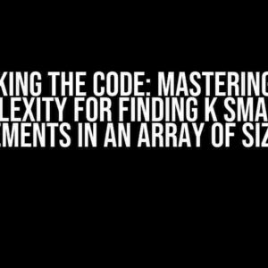 Cracking the Code: Mastering Time Complexity for Finding k Smallest Elements in an Array of Size n