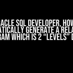 In Oracle SQL Developer, How Do I Automatically Generate a Relational Diagram Which is 2 “Levels” Deep?