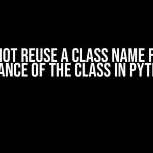 Why Not Reuse a Class Name for an Instance of the Class in Python?